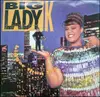 LP - Big Lady K - Bigger Than Life
