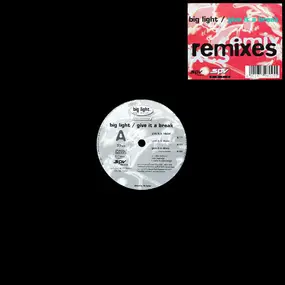 Big Light - Give It A Break (Remixes)