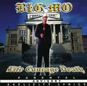Big Mo - Life Courage Death