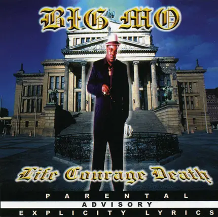 Big Mo - Life Courage Death