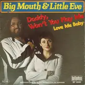 Big Mouth - Daddy Won't You Play With Me / Love Me Baby