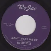 Big Maybelle - Don't Pass Me By / It's Been Raining