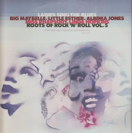 Big Maybelle, Little Esther, Albinia Jones, Miss Rhapsody, Linda Hopkins - Ladies Sing The Blues: Roots Of Rock 'N' Roll Vol. 5