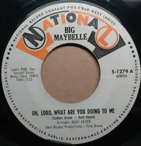 Big Maybelle - Oh Lord, What Are You Doing To Me / Same Old Story