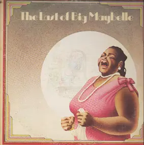 Big Maybelle - The Last of Big Maybelle