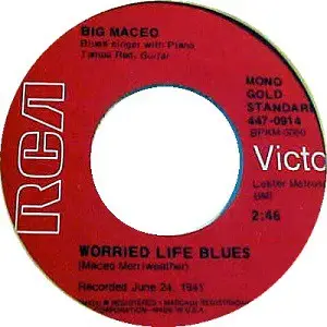 Big Maceo / Lil Green - Worried Life Blues / Romance In The Dark