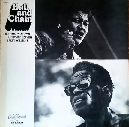 Big Mama Thornton , Lightnin' Hopkins , Larry Williams - Ball And Chain