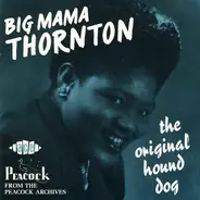 Big Mama Thornton - The Original Hound Dog