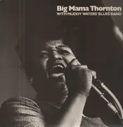 LP - Big Mama Thornton With Muddy Waters Blues Band - Big Mama Thornton And The Chicago Blues Band