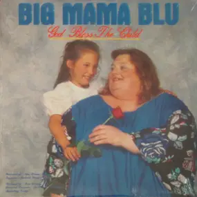 Big Mama Blu - God Bless The Child / The Rose