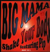 12inch Vinyl Single - Big Mama Featuring Pip - Shake Your Body
