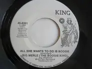 Big Merle (The Boogie King) - All She Wants To Do Is Boogie