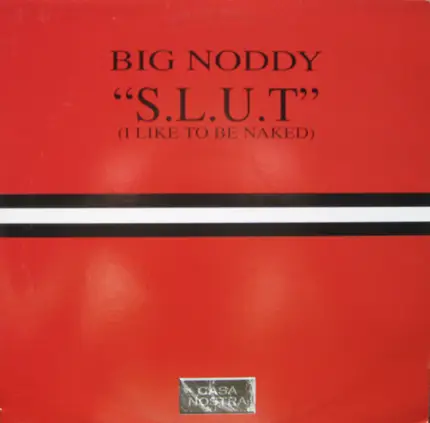 Big Noddy - S.L.U.T. (I Like To Be Naked)