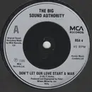 7inch Vinyl Single - Big Sound Authority - Don't Let Our Love Start A War