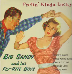 Big Sandy & His Fly-Rite Boys - Feelin' Kinda Lucky