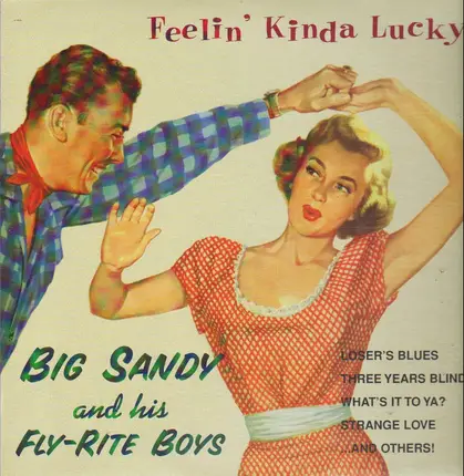 Big Sandy And His Fly-Rite Boys - Feelin' Kinda Lucky