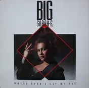 Big Sarah-E. - Where Ever I Lay My Hat