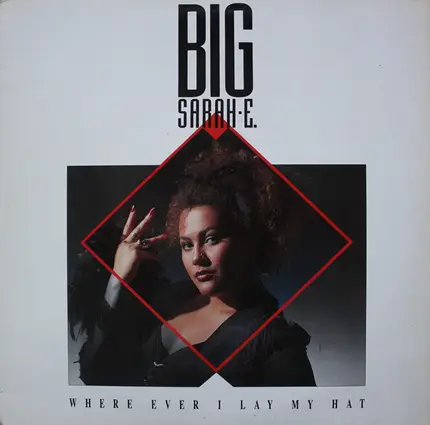 Big Sarah-E. - Where Ever I Lay My Hat