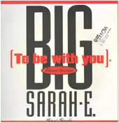 Big Sarah-E. - To Be With You (Dance Version)