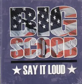 big scoob - Say It Loud