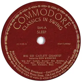 Big Sid Catlett Quartet - Sleep / Linger Awhile