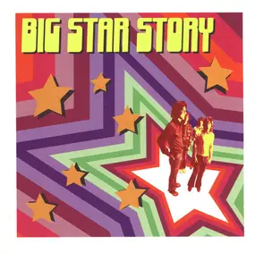 Big Star - Big Star Story