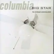 CD - Big Star - Columbia (Live At Missouri University 4/25/93)