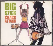 Big Stick - Crack Attack