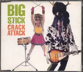 Big Stick - Crack Attack