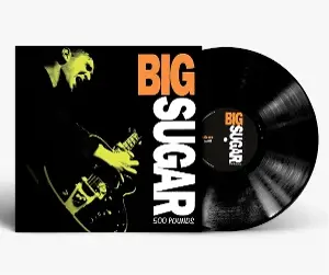 Big Sugar - 500 Pounds