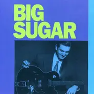 Big Sugar - Big Sugar