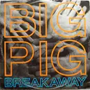 12'' - Big Pig - Breakaway