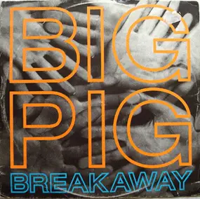 big pig - Breakaway