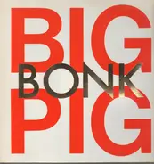 Big Pig - Bonk