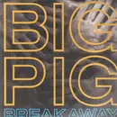 12inch Vinyl Single - Big Pig - Breakaway
