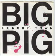 7inch Vinyl Single - Big Pig - Hungry Town