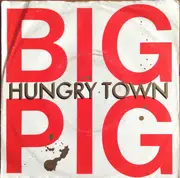 7inch Vinyl Single - Big Pig - Hungry Town
