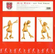 Big Ron - Let The Freak