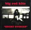 CD - Big Red Kite - Short Stories