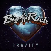 Big & Rich - Gravity