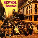 CD - Big Wheel - Slowtown