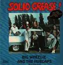 LP - Big Wheelie & The Hubcaps - Solid Grease
