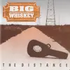 CD - Big Whiskey - The Distance