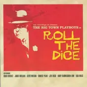Big Town Playboys - Roll the Dice
