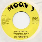 Big Tom White - The Catfish Kid (The Ballad Of Jim Hunter) / Shake, Rattle And Roll