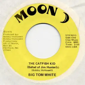 Big Tom White - The Catfish Kid (The Ballad Of Jim Hunter) / Shake, Rattle And Roll