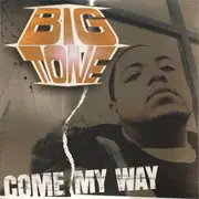12inch Vinyl Single - Big Tone - Come My Way