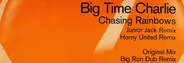 Big Time Charlie - Chasing Rainbows