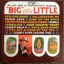 LP - 'Big' Tiny Little - Play Me A Country Song