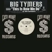 Big Tymers - This Is How We Do